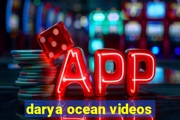 darya ocean videos